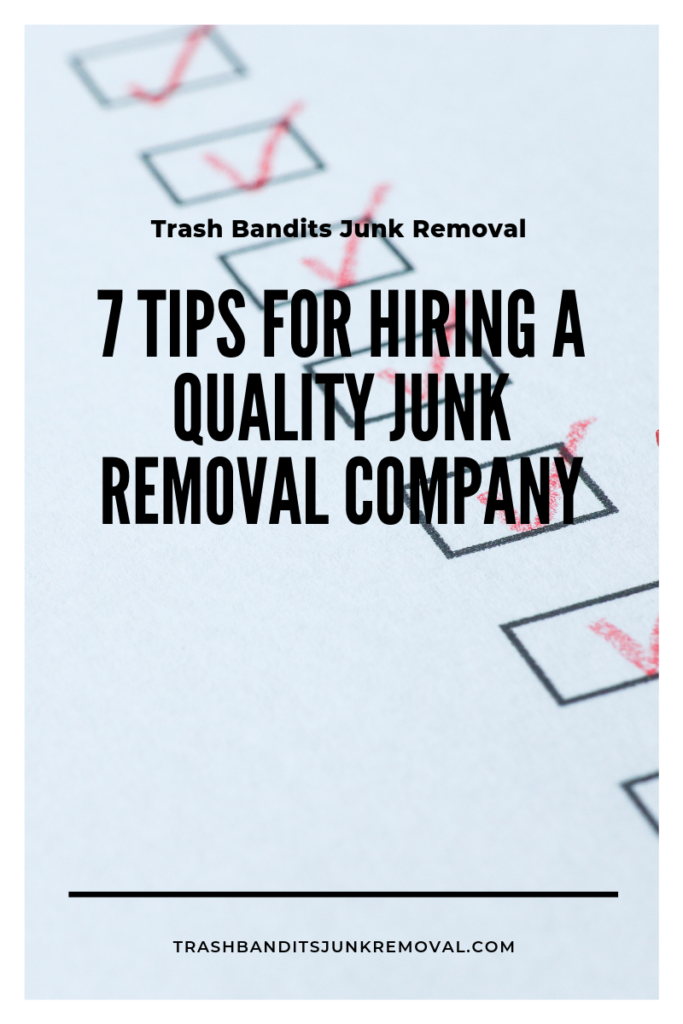 7 Tips for Hiring a quality junk removal company